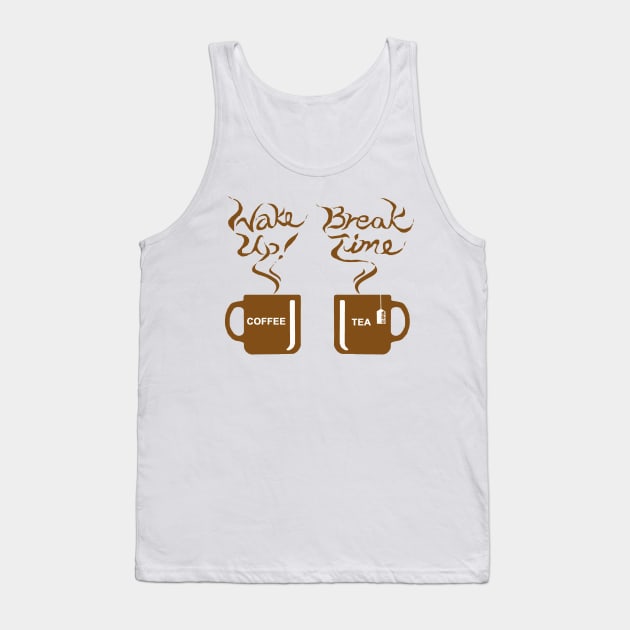 Wake Up! Break Time (LB) Tank Top by NewSignCreation